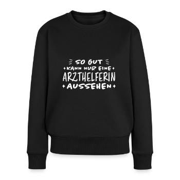 Arzthelferin Lustiger Spruch Arzthelferin Geschenk - Frauen Premium Bio Pullover - Schwarz - Vorne - Julia (174cm)