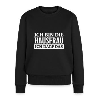 Hausfrau Spruch Haushalt Witz Hausfrauen Geschenk - Frauen Premium Bio Pullover - Schwarz - Vorne - Julia (174cm)