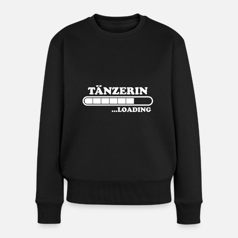 Tänzerin Spruch Tanzen Lustiges Tänzerin Geschenk - Frauen Premium Bio Pullover - Schwarz