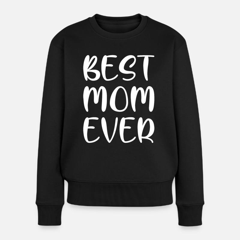 BEST MOM EVER - Frauen Premium Bio Pullover - Schwarz
