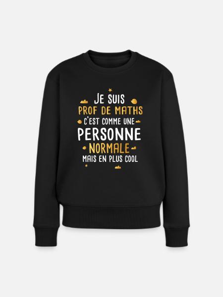 Prof de maths cadeau drôle humour mathématique - Pull Premium bio Femme - noir