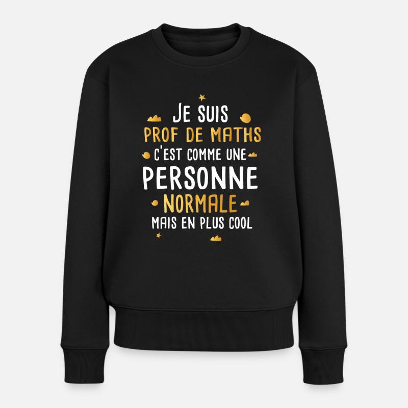 Prof de maths cadeau drôle humour mathématique - Pull Premium bio Femme - noir