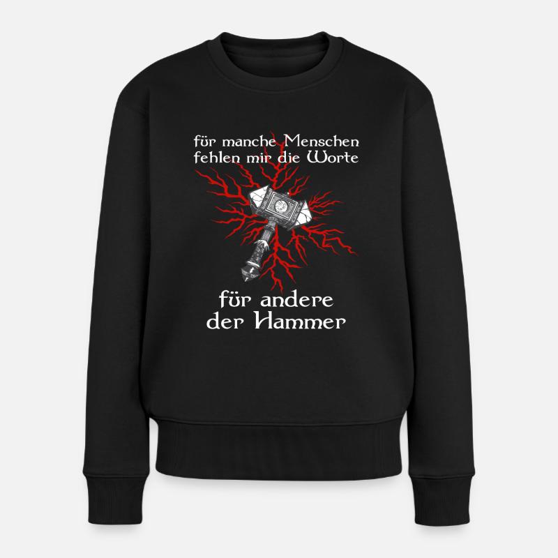 Germanen Wikinger Hammer Sprüche Geschenkidee - Frauen Premium Bio Pullover - Schwarz