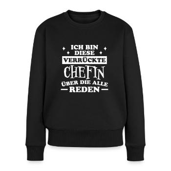 Chefin Spruch Familie Beruf Lustig Chefin Geschenk - Frauen Premium Bio Pullover - Schwarz - Vorne - Julia (174cm)
