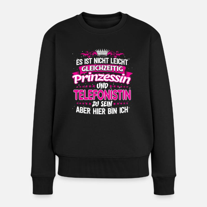TELEFONISTIN - gleichzeitig Prinzessin - Frauen Premium Bio Pullover - Schwarz
