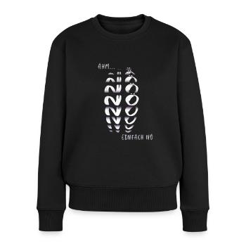 Nö Einfach nur Nö - Frauen Premium Bio Pullover - Schwarz - Vorne - Julia (174cm)