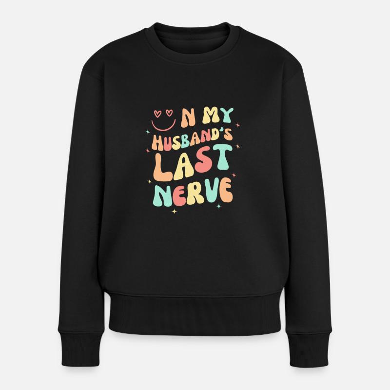 On My Husband's Last Nerve - Pull Premium bio Femme - noir