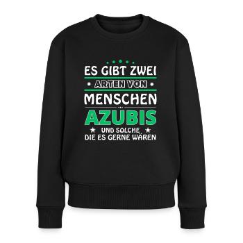Es gibt zwei Arten von Menschen - Azubis - Frauen Premium Bio Pullover - Schwarz - Vorne - Julia (174cm)