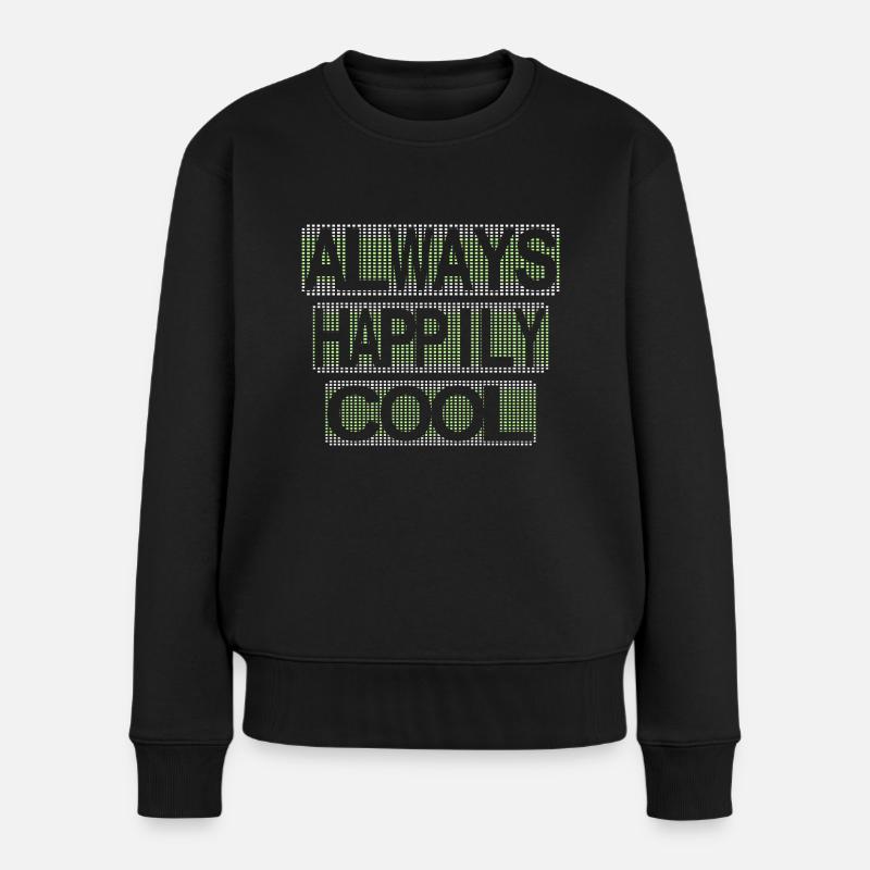 always happily cool green - Frauen Premium Bio Pullover - Schwarz