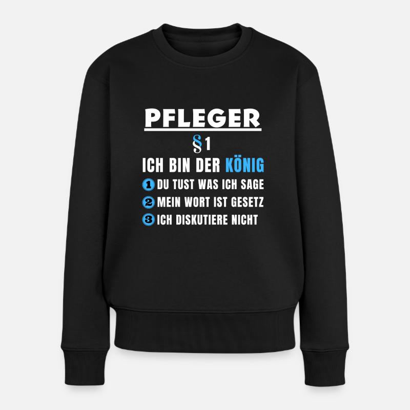 Pfleger Geschenk - Ich bin der König - Frauen Premium Bio Pullover - Schwarz