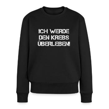 Ich Werde Den Krebs Überleben! - Frauen Premium Bio Pullover - Schwarz - Vorne - Julia (174cm)