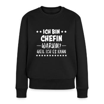 Chefin Spruch Familie Beruf Lustig Chefin Geschenk - Frauen Premium Bio Pullover - Schwarz - Vorne - Julia (174cm)