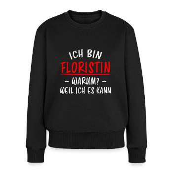 Floristin Beruf Lustige Spruch Floristik Geschenk - Frauen Premium Bio Pullover - Schwarz - Vorne - Julia (174cm)