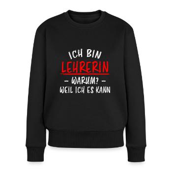 Lehrerin Beruf Lustige Spruch Unterricht Geschenk - Frauen Premium Bio Pullover - Schwarz - Vorne - Julia (174cm)
