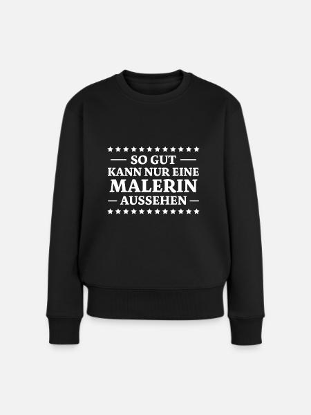 Malerin Spruch Malermeister Beruf Malerin Geschenk - Frauen Premium Bio Pullover - Schwarz