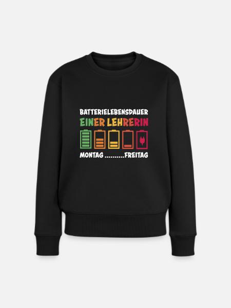 Lehrerin Lehrer Spruch Batterie Schule Geschenk - Frauen Premium Bio Pullover - Schwarz