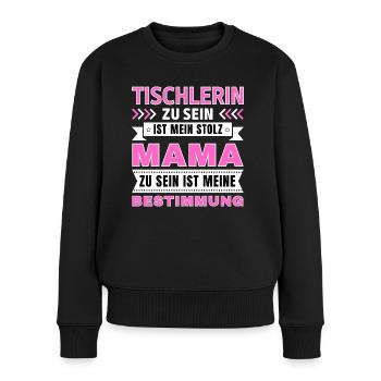 Tischlern zu sein ist mein Stolz; Mama Geschenk - Frauen Premium Bio Pullover - Schwarz - Vorne - Julia (174cm)