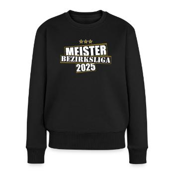 Meister Bezirksliga 2025 Aufstiegstrikot - Frauen Premium Bio Pullover - Schwarz - Vorne - Julia (174cm)