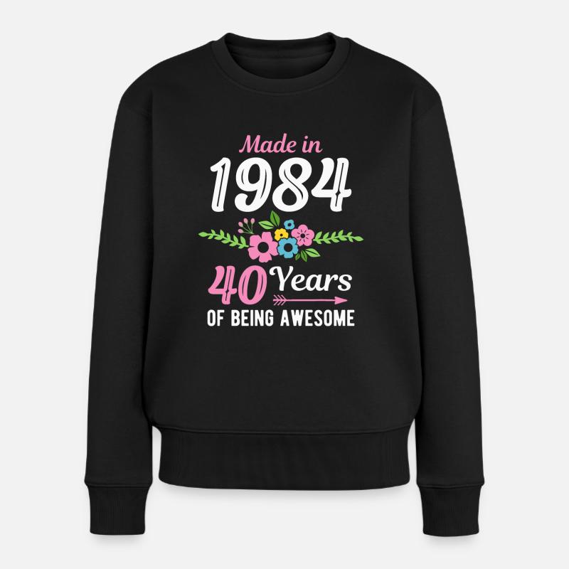 40. Geburtstag Jahrgang 1984 Blumen 40 Jahre - Frauen Premium Bio Pullover - Schwarz