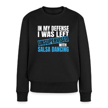In My Defense I Was Left Unsupervised Salsa - Women's Premium Organic Jumper - black - Front - Julia (174cm)