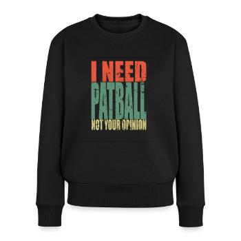 Patball Spruch lustig - Frauen Premium Bio Pullover - Schwarz - Vorne - Julia (174cm)