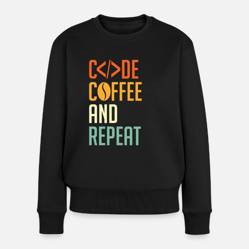 Coder Spruch Code Coffee and Repeat - Frauen Premium Bio Pullover - Schwarz