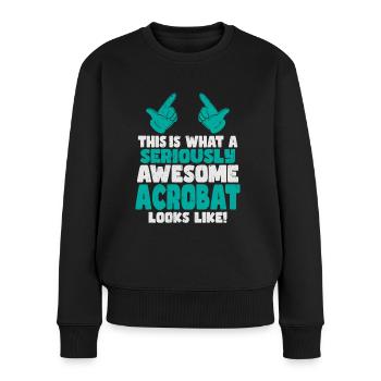 This is what a cool awesome acrobat looks - Frauen Premium Bio Pullover - Schwarz - Vorne - Julia (174cm)