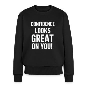 Selbstvertrauen Steht Dir Ausgezeichnet - Frauen Premium Bio Pullover - Schwarz - Vorne - Julia (174cm)