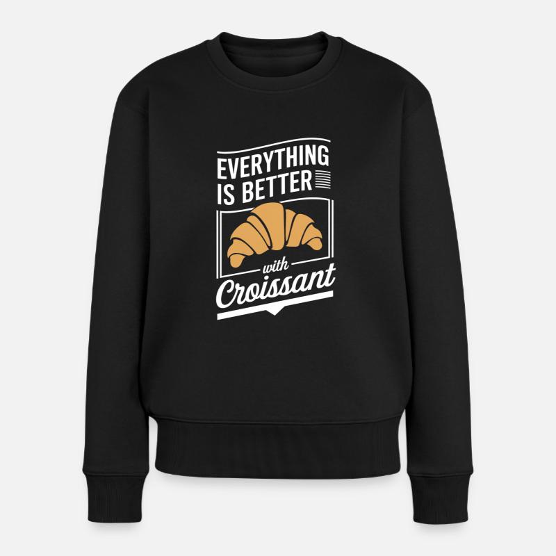 Alles Ist Besser Mit Croissant Frühstück - Frauen Premium Bio Pullover - Schwarz