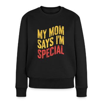 Meine Mama Sagt Ich Bin Besonders - Frauen Premium Bio Pullover - Schwarz - Vorne - Julia (174cm)