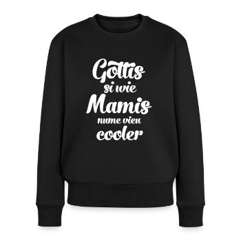 Gottis si wie Mamis nume vieu cooler Gotti Schweiz - Frauen Premium Bio Pullover - Schwarz - Vorne - Julia (174cm)