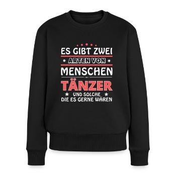 Es gibt zwei Arten von Menschen - Tänzer - Frauen Premium Bio Pullover - Schwarz - Vorne - Julia (174cm)