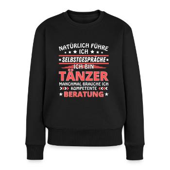 Ich führe Selbstgespräche - Tänzer Edition - Frauen Premium Bio Pullover - Schwarz - Vorne - Julia (174cm)