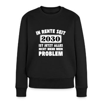 In Rente seit 2030 - alles nicht mehr mein Problem - Frauen Premium Bio Pullover - Schwarz - Vorne - Julia (174cm)