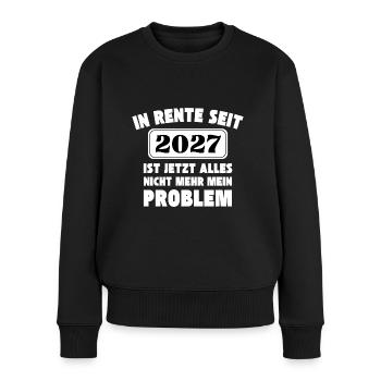 In Rente seit 2027 - alles nicht mehr mein Problem - Frauen Premium Bio Pullover - Schwarz - Vorne - Julia (174cm)