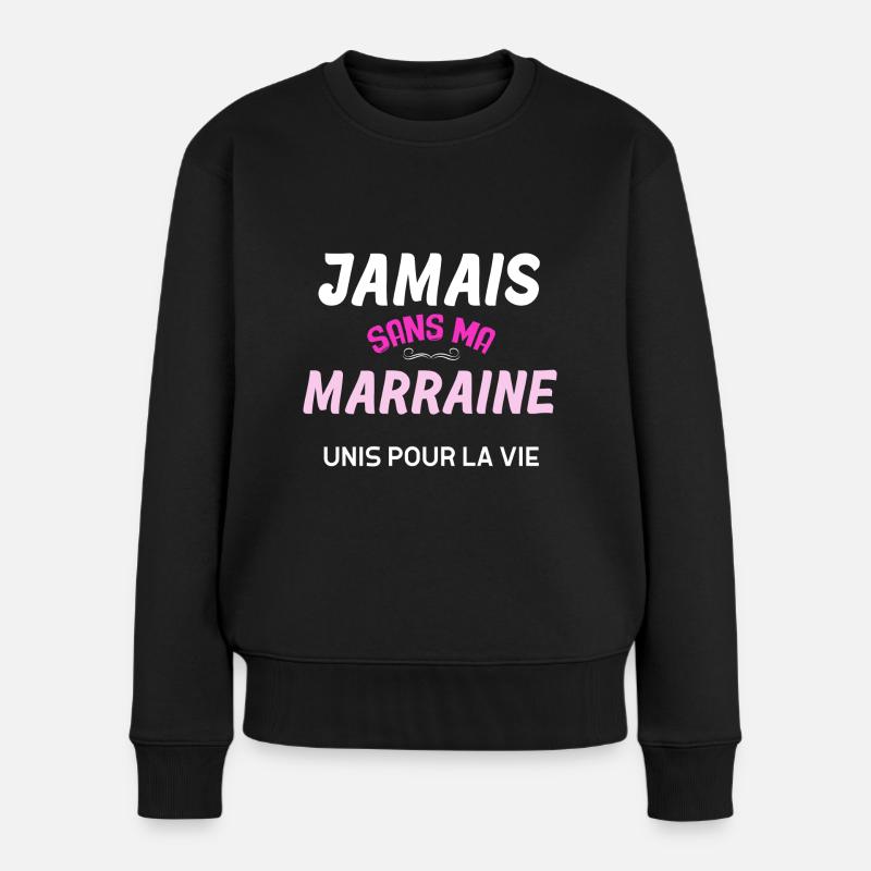 Jamais Sans Ma Marraine Unis Pour La Vie - Pull Premium bio Femme - noir