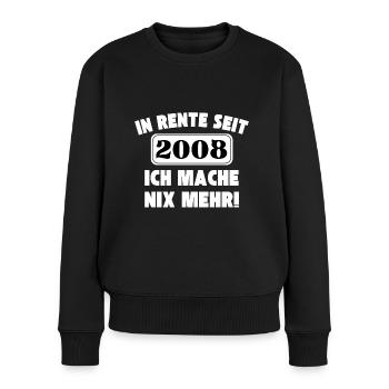 In Rente seit 2008 - Ich mache NIX mehr - Frauen Premium Bio Pullover - Schwarz - Vorne - Julia (174cm)