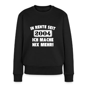 In Rente seit 2004 - Ich mache NIX mehr - Frauen Premium Bio Pullover - Schwarz - Vorne - Julia (174cm)