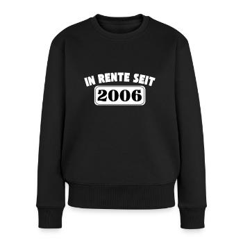 In Rente seit 2006 - Endlich im Ruhestand - Frauen Premium Bio Pullover - Schwarz - Vorne - Julia (174cm)