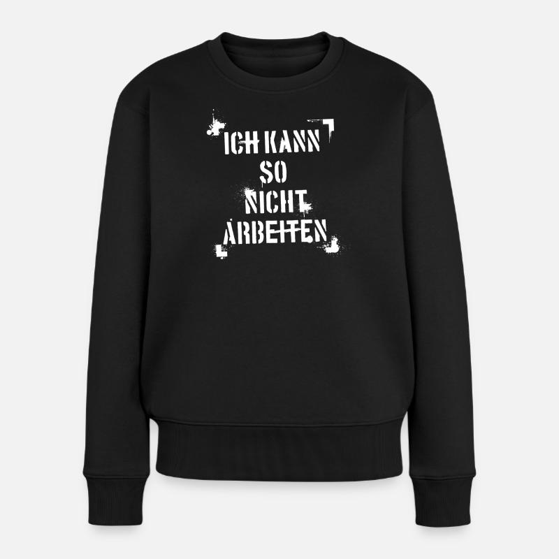 Ich kann so nicht arbeiten - weiß - Frauen Premium Bio Pullover - Schwarz