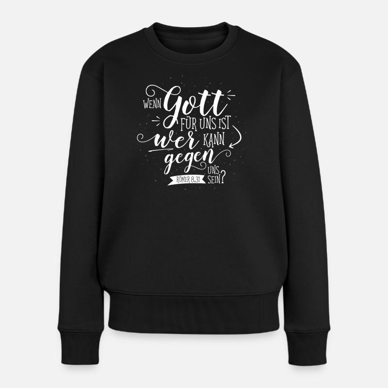 Wenn Gott Für Uns Ist - Frauen Premium Bio Pullover - Schwarz