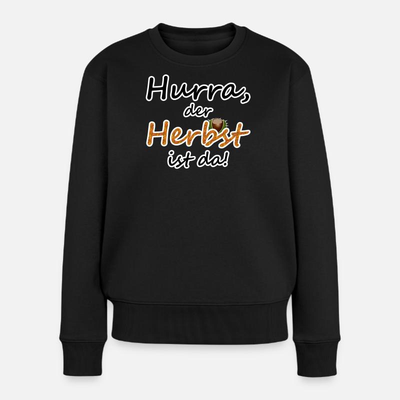 Herbst Jahreszeit Freude Sprüche - Frauen Premium Bio Pullover - Schwarz