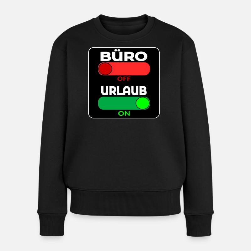 BÜRO OFF - URLAUB ON - SPRÜCHE - Frauen Premium Bio Pullover - Schwarz