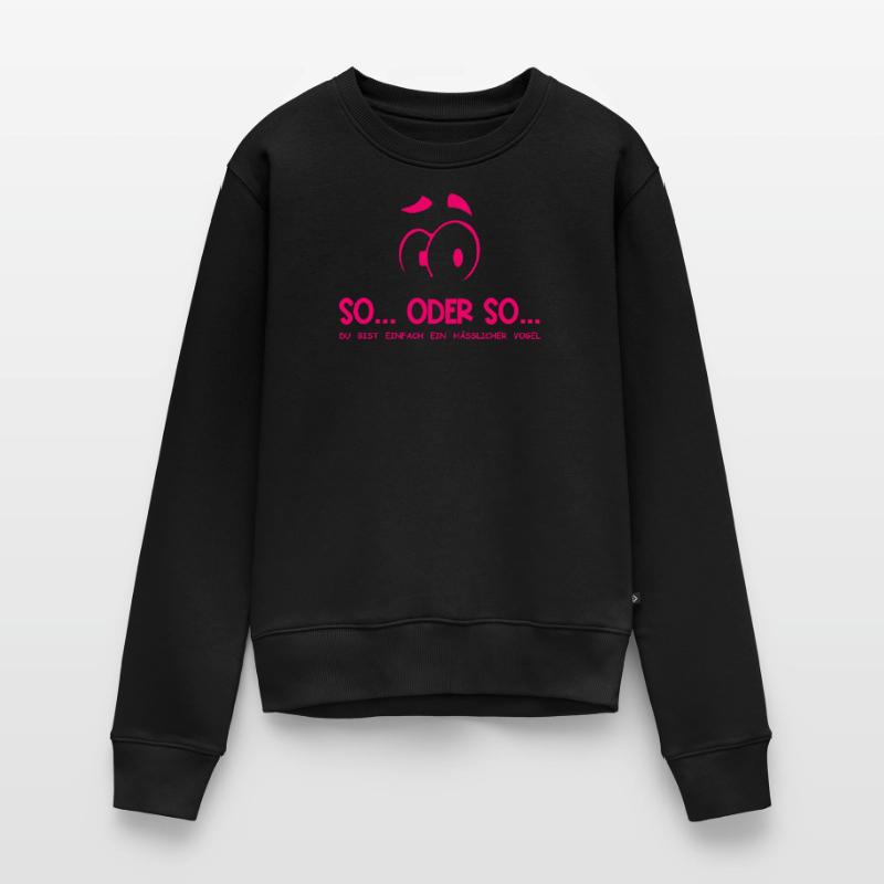 So...Oder So: Hässlicher Vogel - Neonpink Frauen Premium Bio Pullover