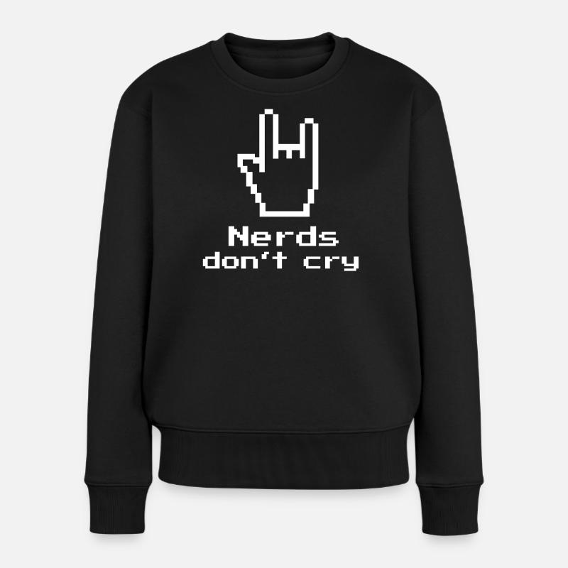 Nerds don't cry! Nerd-Shirt, Geschenk, Informatik - Frauen Premium Bio Pullover - Schwarz