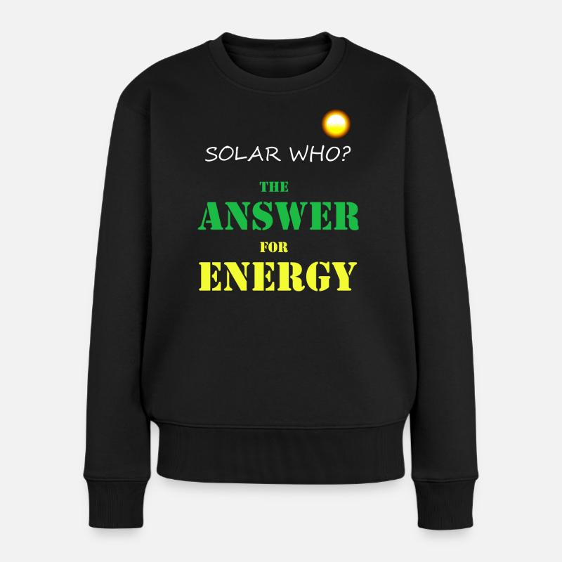Solar WHO? Solarenergie Photovoltaik Erneuerbar - Frauen Premium Bio Pullover - Schwarz