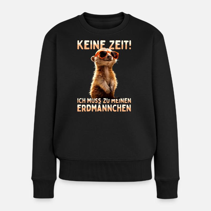 Erdmännchen Meerkat Ich Muss Zu Meinen Erdmännchen - Frauen Premium Bio Pullover - Schwarz