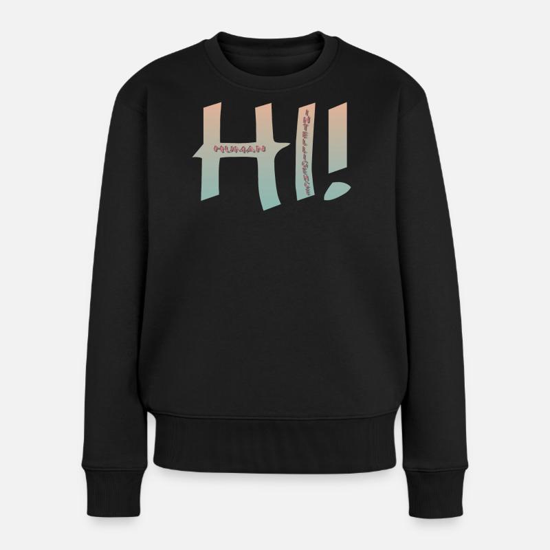 HALLO MENSCHLICHE INTELLIGENZ - Frauen Premium Bio Pullover - Schwarz