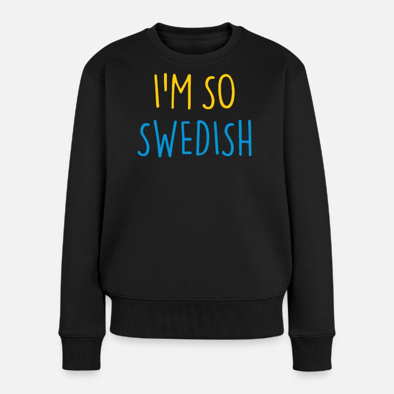 I'M SO SWEDISH Sweden Schweden - Frauen Premium Bio Pullover - Schwarz