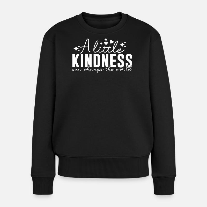 A Little Kindness – Freundlichkeit - Frauen Premium Bio Pullover - Schwarz